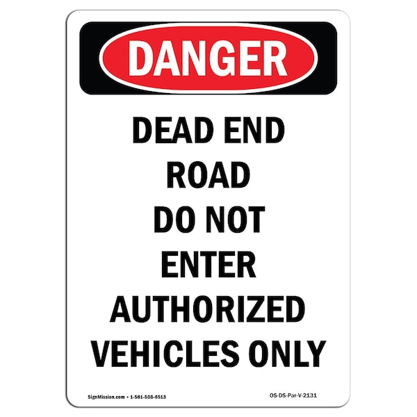 Safety Sign, OSHA Danger, 18" Height, Dead End Road Do Not Enter Authorized, Portrait